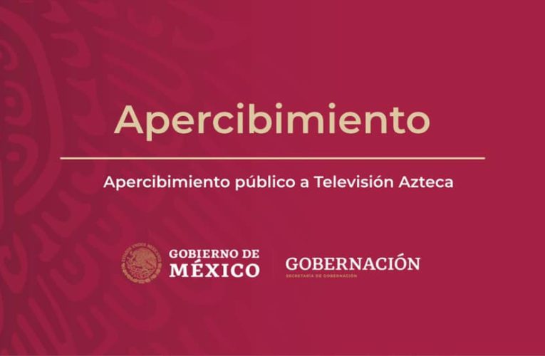 SEGOB apercibe a TV Azteca tras invitar a desobedecer al subsecretario de salud