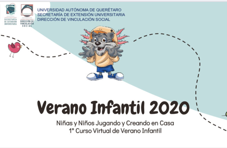 Inicia en la UAQ el 1º Curso Virtual de Verano Infantil 2020 “Niñas y Niños Jugando y Creando en Casa”