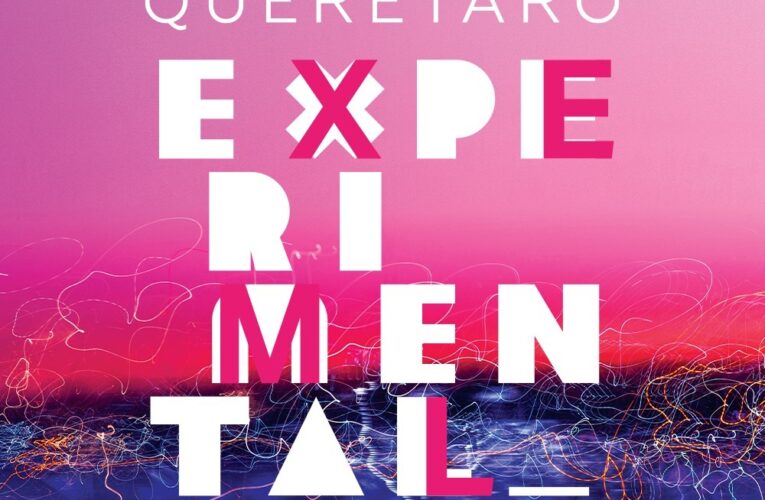 Festival Internacional Querétaro Experimental tomará las calles de la capital.
