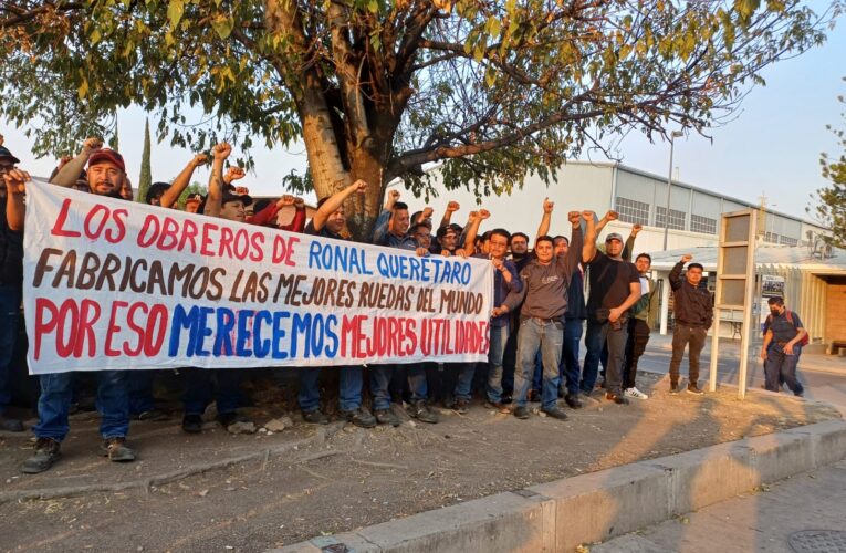 Trabajadores de Ronal Querétaro se manifiestan para exigir pago justo de utilidades