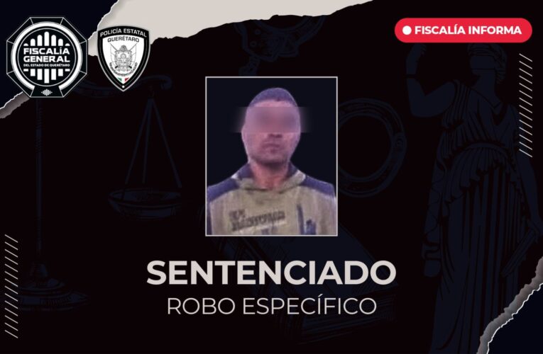 Sentencian a Ricardo “N” por robo específico a comercio en Querétaro