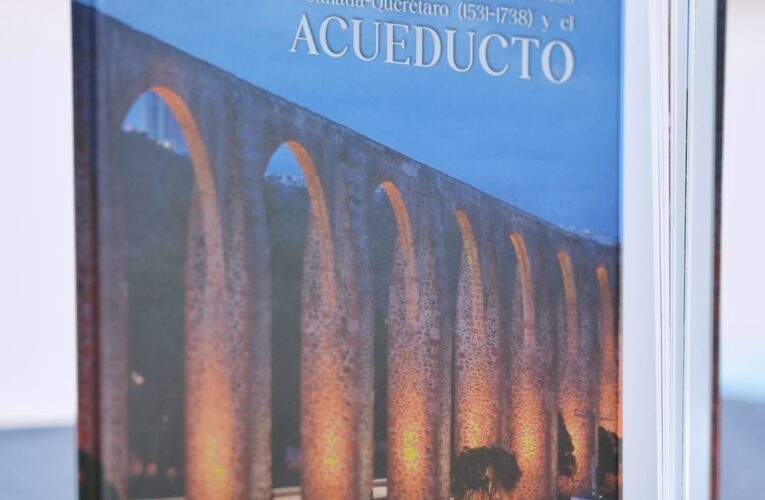 Presentan libro que documenta la historia del Acueducto y los sistemas hidráulicos de Querétaro